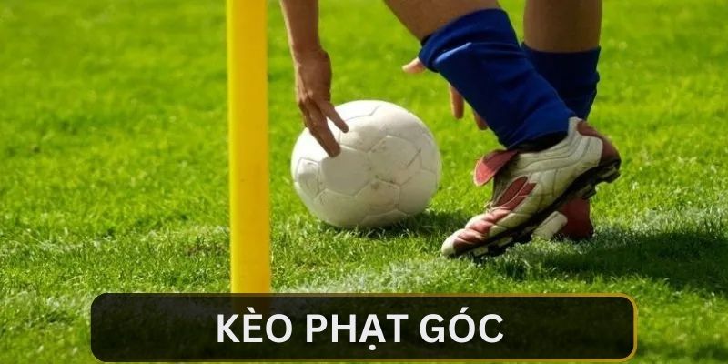 Khái niệm liên quan đến kèo phạt góc trực tiếp