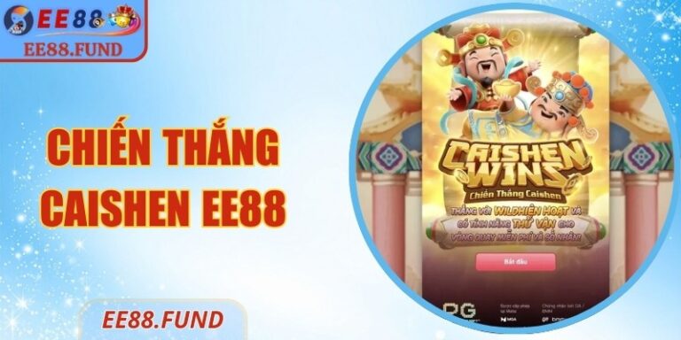 Chiến Thắng CaiShen EE88 – Đón Lộc Thế Giới Thần Thoại 5 Chiến Thắng CaiShen EE88 – Đón Lộc Thế Giới Thần Thoại