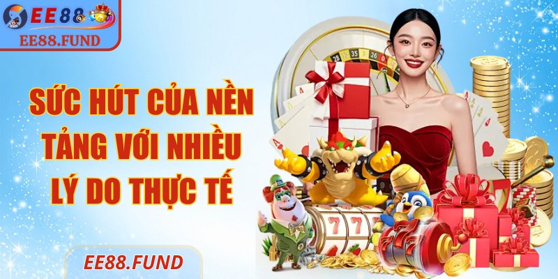 EE88 | EE 88 | Link Truy Cập Trang Chủ Nhà Cái EE88.COM Uy Tín 02/2026 25 Sức hút của nền tảng với nhiều lý do thực tế