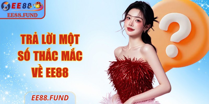 EE88 | EE 88 | Link Truy Cập Trang Chủ Nhà Cái EE88.COM Uy Tín 02/2026 30 Trả lời một số thắc mắc về EE88