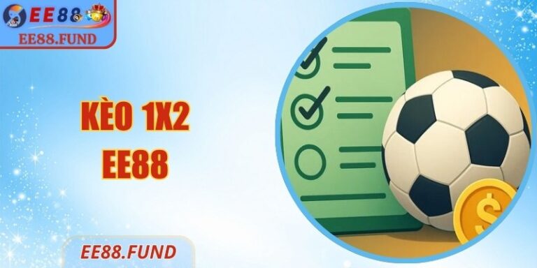 Kèo 1x2 EE88 - Cách Đặt Cược Và Kinh Nghiệm Hiệu Quả 5 Kèo 1x2 EE88 - Cách Đặt Cược Và Kinh Nghiệm Hiệu Quả