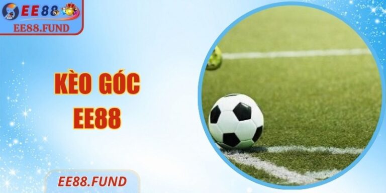 Kèo Góc EE88 - Mẹo Bắt Kèo Ăn Đậm Từ Các Chuyên Gia 2 Kèo Góc EE88 - Mẹo Bắt Kèo Ăn Đậm Từ Các Chuyên Gia