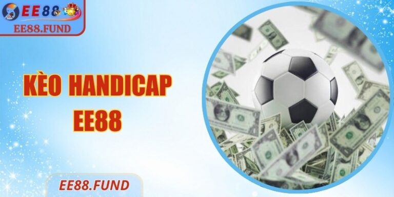 Kèo Handicap EE88 - Chiến Lược Phân Tích Dành Cho Tân Thủ 3 Kèo Handicap EE88 - Chiến Lược Phân Tích Dành Cho Tân Thủ