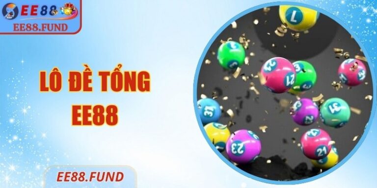 Lô Đề Tổng EE88 - Hướng Dẫn Bạn Mẹo Dự Đoán Chính Xác 8 Lô Đề Tổng EE88 - Hướng Dẫn Bạn Mẹo Dự Đoán Chính Xác