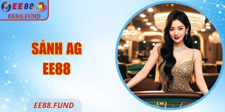 Sảnh AG EE88 - Casino Đẳng Cấp, Trải Nghiệm Siêu Đỉnh 6 Sảnh AG EE88 - Casino Đẳng Cấp, Trải Nghiệm Siêu Đỉnh