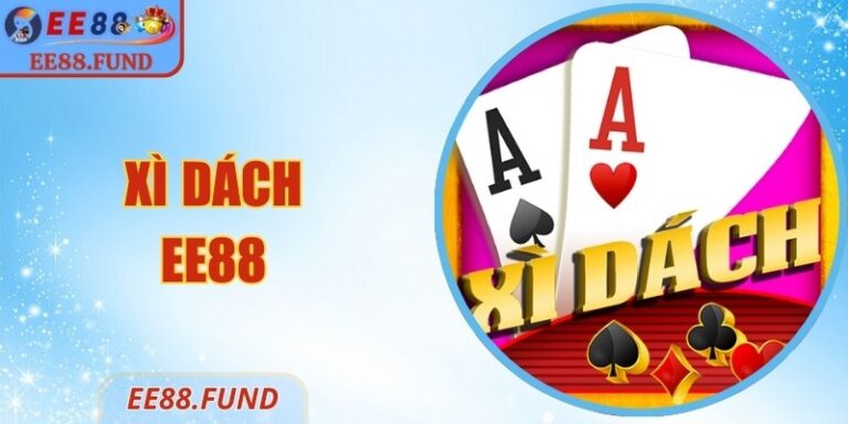 Xì Dách EE88 – Luật Chơi Chi Tiết, Cách Tính Điểm Chuẩn 4 Xì Dách EE88 – Luật Chơi Chi Tiết, Cách Tính Điểm Chuẩn